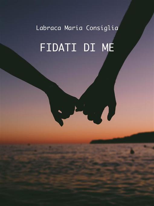 Title details for Fidati di me by Labraca Maria Consiglia - Available